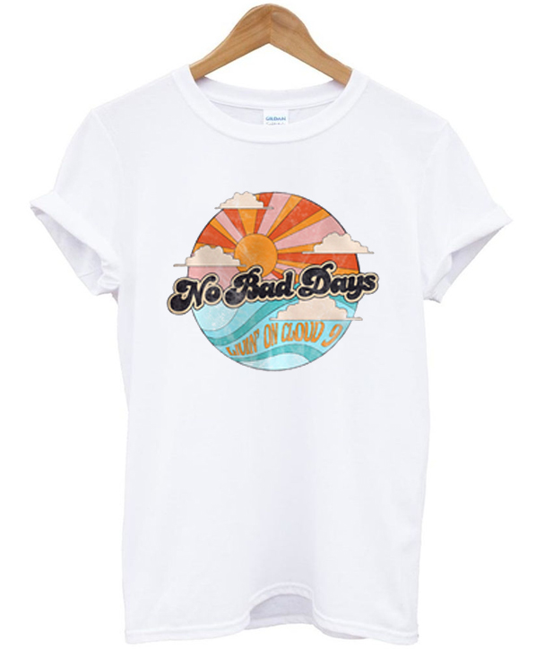 No Bad Days TShirt