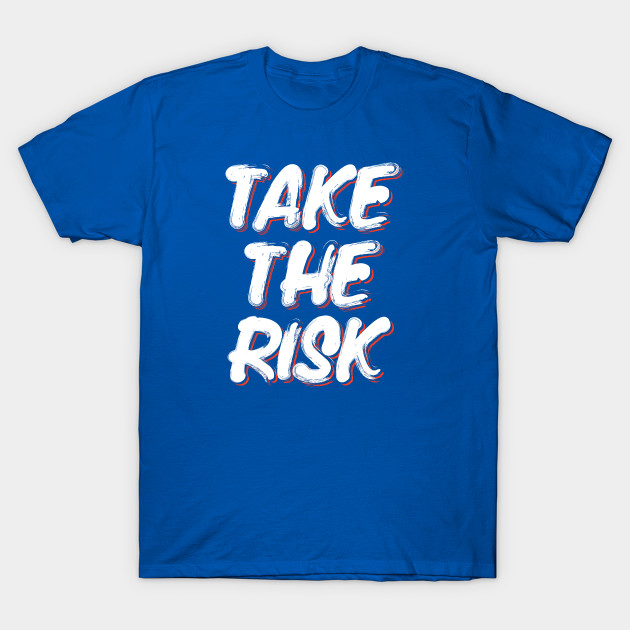 risk happy shirt