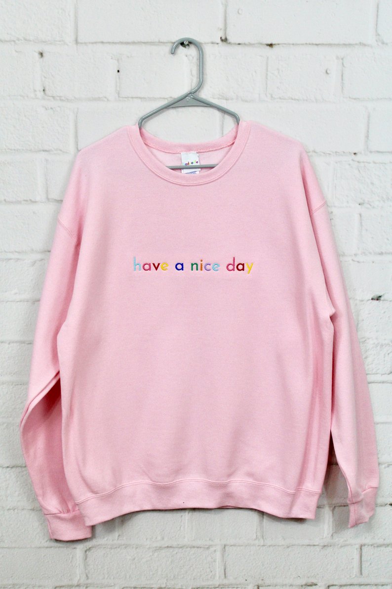 Have A Nice Day Embroidered Sweatshirt